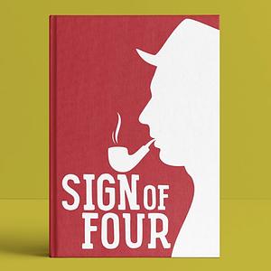 The Sign of the Four  by Arthur Conan Doyle