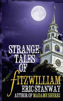 Strange Tales of Fitzwillliam by Eric Stanway