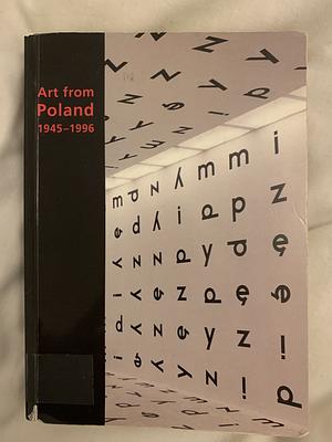 Art from Poland 1945-1996 by Krystyna Czerni, Piotr Piotrowski, Anda Rottenberg, Andrzej Turowski