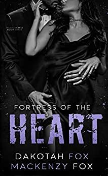 Fortress of the Heart by Dakotah Fox, Mackenzy Fox