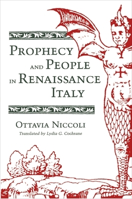 Prophecy and People in Renaissance Italy by Ottavia Niccoli