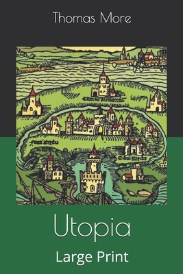 Utopia: Large Print by Thomas More