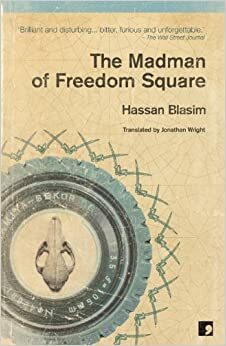 Лудият от площад „Свобода“ by Хасан Бласим, Hassan Blasim