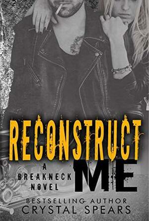 Reconstruct Me by Crystal Spears
