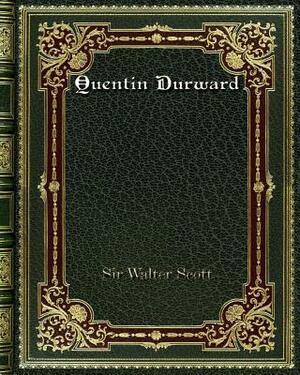 Quentin Durward by Walter Scott