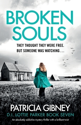 Broken Souls: An absolutely addictive mystery thriller with a brilliant twist by Patricia Gibney