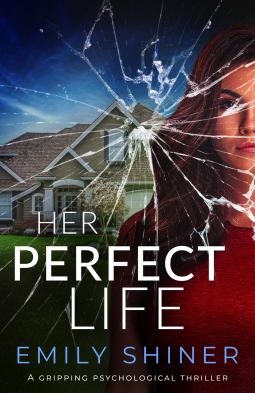 Her Perfect Life by Emily Shiner