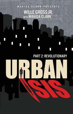 Urban Isis II: Revolutionary by Jr. Willie Gross, Wahida Clark