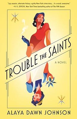 Trouble the Saints by Alaya Dawn Johnson