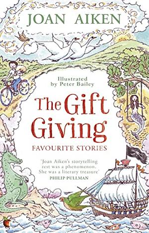 The Gift Giving: Favourite Stories by Joan Aiken