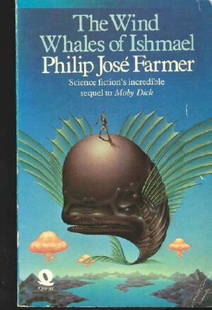 The Wind Whales Of Ishmael by Philip José Farmer