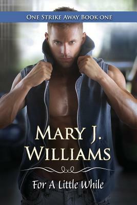 For a Little While by Mary J. Williams