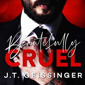 Beautifully Cruel by J.T. Geissinger