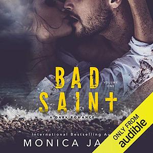 Bad Saint by Monica James