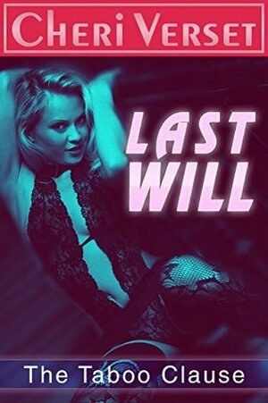 Last Will: The Taboo Clause by Cheri Verset