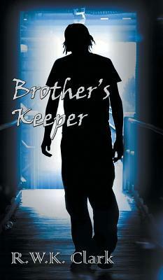 Brother's Keeper by R. W. K. Clark
