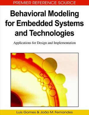 Behavioral Modeling for Embedded Systems and Technologies: Applications for Design and Implementation by 