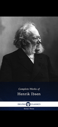 Delphi Complete Works of Henrik Ibsen (Illustrated) by Henrik Ibsen