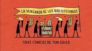 La venganza de los bibliotecarios by Tom Gauld