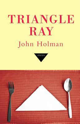 Triangle Ray by John Holman
