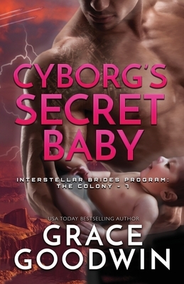 Cyborg's Secret Baby: Large Print by Grace Goodwin