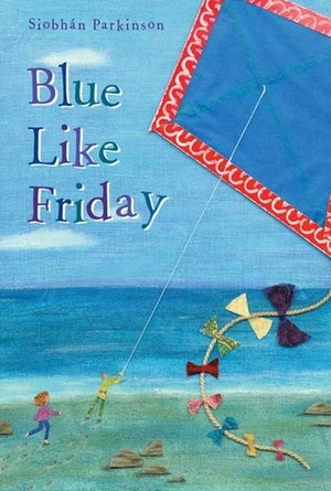 Blue Like Friday by Siobhán Parkinson