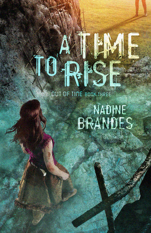 A Time to Rise by Nadine Brandes