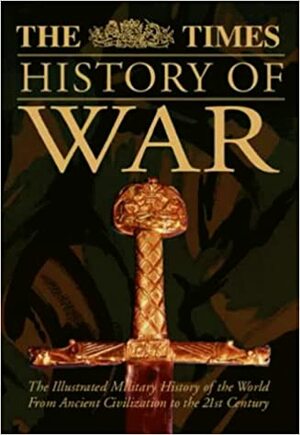 The Times History of War by Richard H. Berg, David Isby, Richard Brooks, Mark Herman