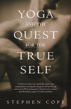 Yoga and the Quest for the True Self by Stephen Cope