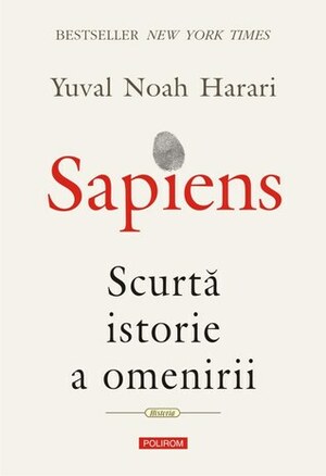 Sapiens. Scurtă istorie a omenirii by Adrian Şerban, Yuval Noah Harari