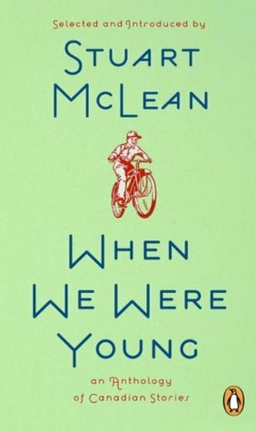 When We Were Young: A Collection Of Canadian Stories by Stuart McLean