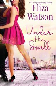 Under Her Spell by Eliza Watson