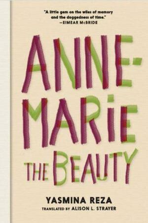 Anne-marie The Beauty by Yasmina Reza