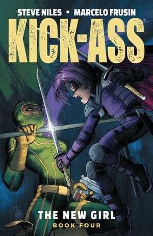 Kick-Ass: The New Girl, Book Four by Steve Niles