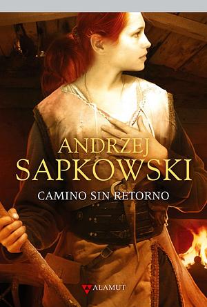 Camino sin retorno by Andrzej Sapkowski