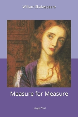 Measure for Measure: Large Print by William Shakespeare