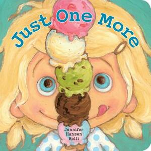 Just One More by Jennifer Hansen Rolli