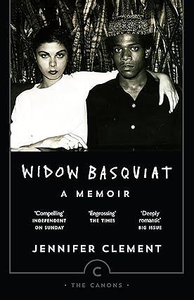 Widow Basquiat: A Love Story by Jennifer Clement