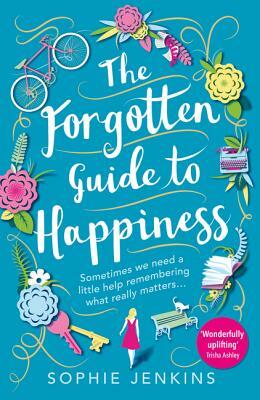 The Forgotten Guide to Happiness by Sophie Jenkins