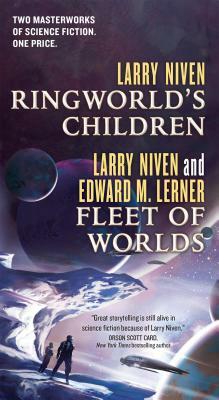 Ringworld's Children and Fleet of Worlds by Larry Niven, Edward M. Lerner