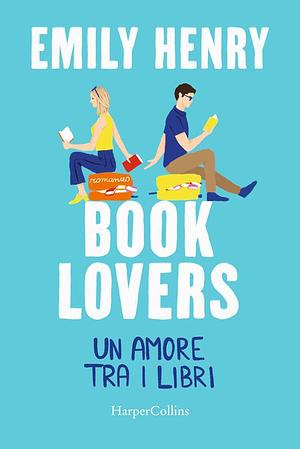 Book Lovers: Un amore tra i libri by Emily Henry