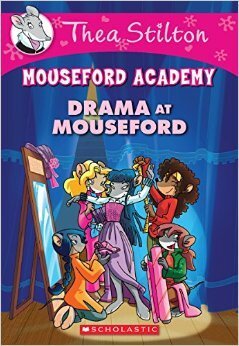 Drama at Mouseford by Thea Stilton