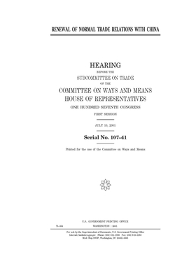 Renewal of normal trade relations with China by Committee on Ways and Means (house), United States House of Representatives, United State Congress