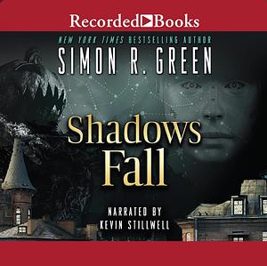 Shadows Fall by Simon R. Green