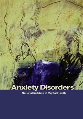 Anxiety Disorders by National Institute of Mental Health