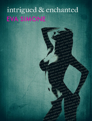 Intrigued & Enchanted by Eva Simone