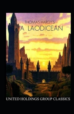 A Laodicean: a Story of To-day Illustrated by Thomas Hardy