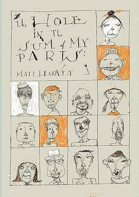 The Hole In The Sum Of My Parts by Matt Harvey