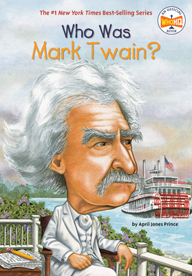 Who Was Mark Twain? by Who HQ, April Jones Prince
