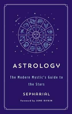 Astrology: The Modern Mystic's Guide to the Stars by Sepharial